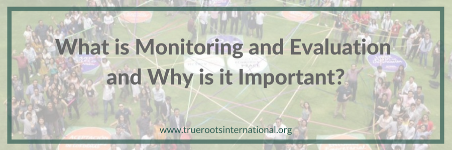 What is Monitoring and Evaluation and Why is it Important?